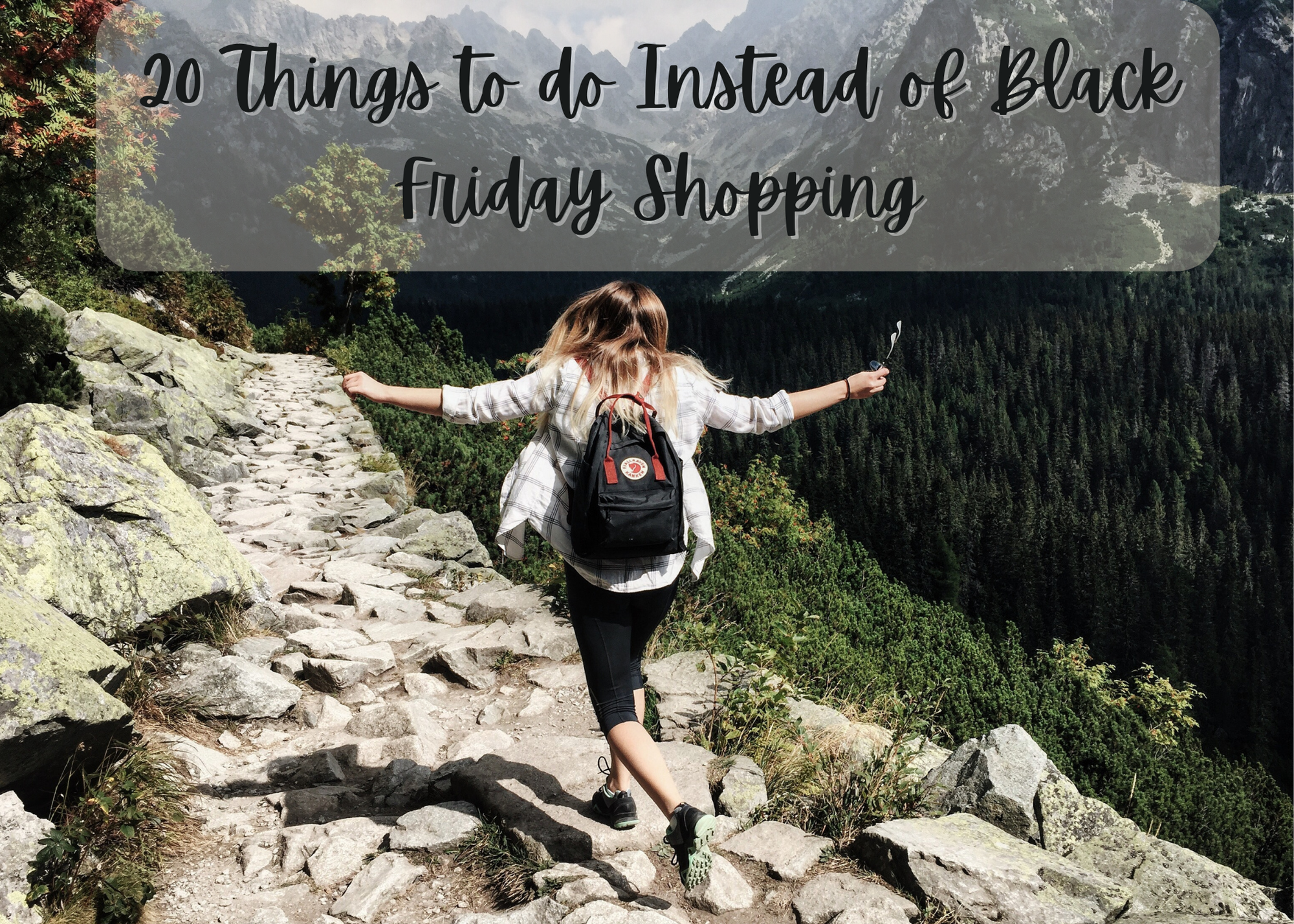 20 Things to do Instead of Black Friday Shopping